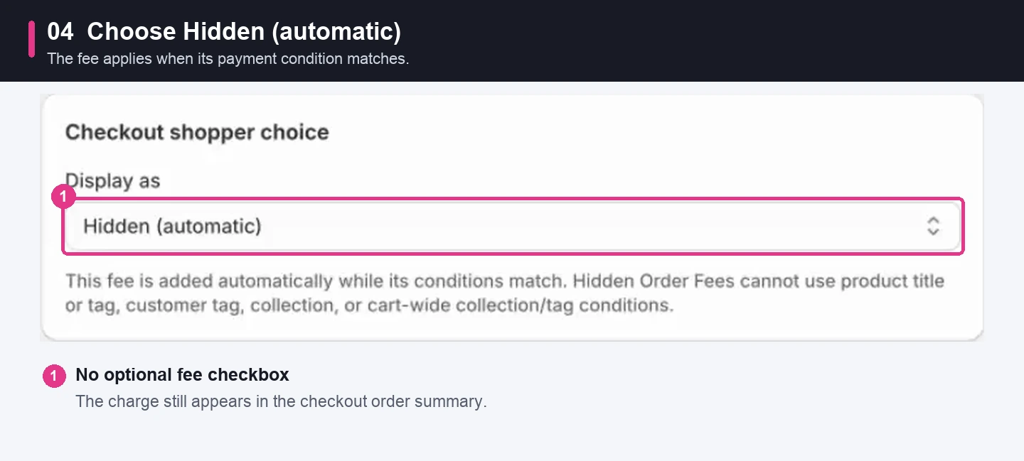 Choose Hidden (automatic) so the fee applies when the payment condition matches.